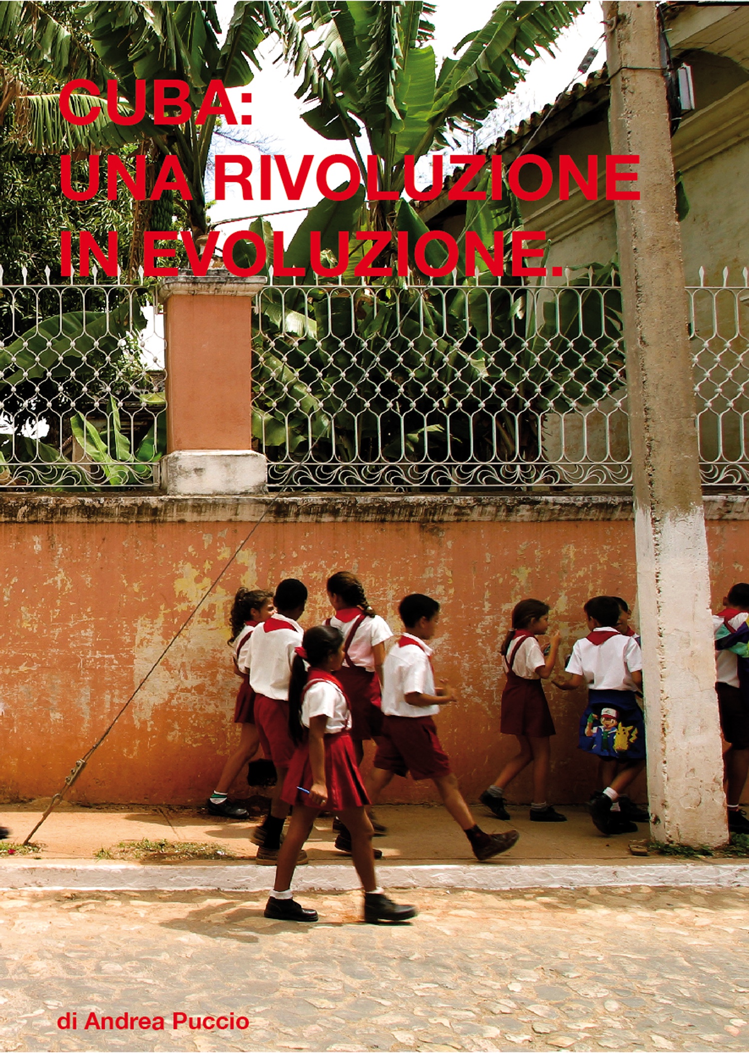 “CUBA: EVOLUZIONE DI UNA RIVOLUZIONE” il nuovo libro di Andrea Puccio